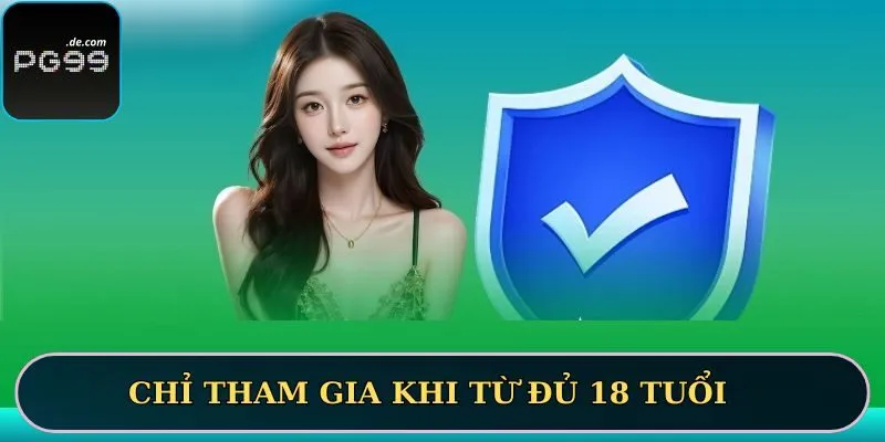 PG99 quy định người chơi tham gia game trên đảm bảo từ đủ 18 tuổi